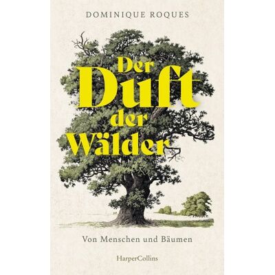 HarperCollins eBook Der Duft der Wälder. Von Menschen und Bäumen HarperCollins eBook Der Duft der Wälder. Von Menschen und Bäumen
