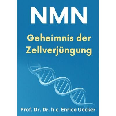 Epubli NMN - Das Geheimnis der Zellverjüngung Epubli NMN - Das Geheimnis der Zellverjüngung