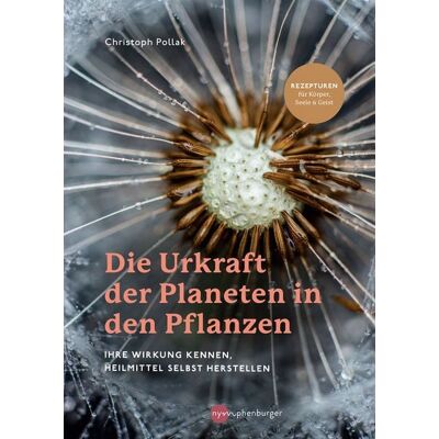 Nymphenburger in der Franckh-Kosmos Verlags-GmbH & Co. KG Die Urkraft der Planeten in den Pflanzen Nymphenburger in der Franckh-Kosmos Verlags-GmbH & Co. KG Die Urkraft der Planeten in den Pflanzen