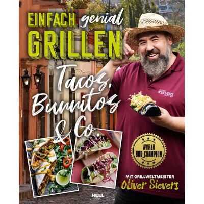 Heel Einfach genial Grillen – Tacos, Burritos & Co. Grillrezpte Heel Einfach genial Grillen – Tacos, Burritos & Co. Grillrezpte