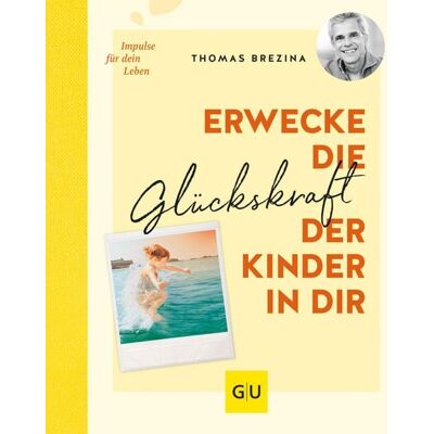 Gräfe und Unzer eBook Erwecke die Glückskraft der Kinder in dir Gräfe und Unzer eBook Erwecke die Glückskraft der Kinder in dir