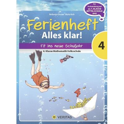 VERITAS Verlags- und Handelsgesellschaft m.b.H. Ferienheft Alles klar! 4. Klasse Volksschule VERITAS Verlags- und Handelsgesellschaft m.b.H. Ferienheft Alles klar! 4. Klasse Volksschule