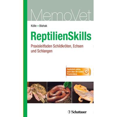 Schattauer ReptilienSkills - Praxisleitfaden Schildkröten, Echsen und Schlangen Schattauer ReptilienSkills - Praxisleitfaden Schildkröten, Echsen und Schlangen