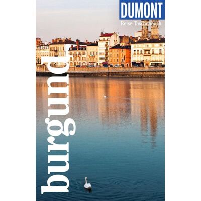 MairDuMont GmbH & Co. KG DUMONT Reise-Taschenbuch E-Book Burgund MairDuMont GmbH & Co. KG DUMONT Reise-Taschenbuch E-Book Burgund