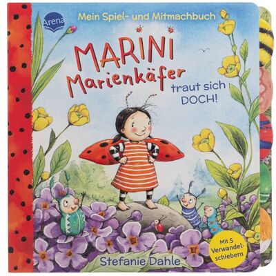 Arena Mein Spiel- und Mitmachbuch. Marini Marienkäfer traut sich DOCH! Arena Mein Spiel- und Mitmachbuch. Marini Marienkäfer traut sich DOCH!
