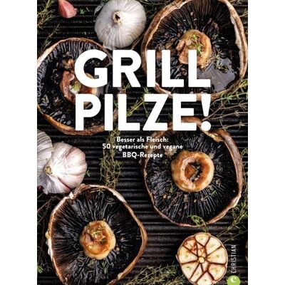 Christian Grill Pilze Christian Grill Pilze