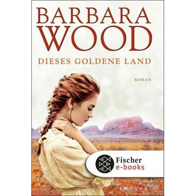 Fischer E-Books Dieses goldene Land Fischer E-Books Dieses goldene Land