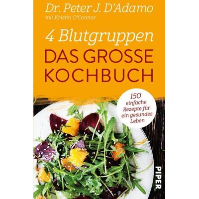 Piper ebooks 4 Blutgruppen - Das große Kochbuch Piper ebooks 4 Blutgruppen - Das große Kochbuch