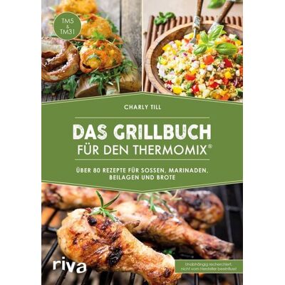Riva Das Grillbuch für den Thermomix® Riva Das Grillbuch für den Thermomix®