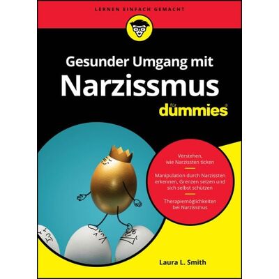Wiley-VCH Gesunder Umgang mit Narzissmus für Dummies Wiley-VCH Gesunder Umgang mit Narzissmus für Dummies
