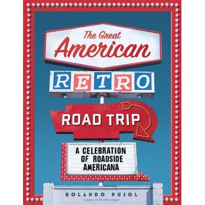 Workman The Great American Retro Road Trip Workman The Great American Retro Road Trip