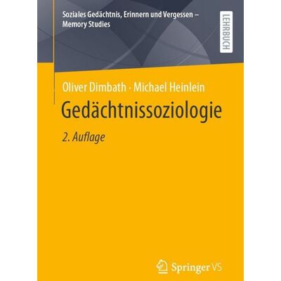 Springer Fachmedien Wiesbaden GmbH Gedächtnissoziologie Springer Fachmedien Wiesbaden GmbH Gedächtnissoziologie