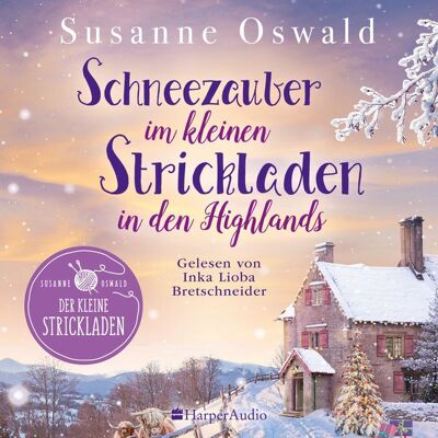 Harper Audio Schneezauber im kleinen Strickladen in den Highlands (ungekürzt) Harper Audio Schneezauber im kleinen Strickladen in den Highlands (ungekürzt)