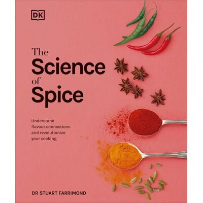 Dorling Kindersley The Science of Spice Dorling Kindersley The Science of Spice