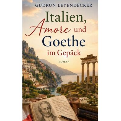 Bod Italien, Amore und Goethe im Gepäck Bod Italien, Amore und Goethe im Gepäck