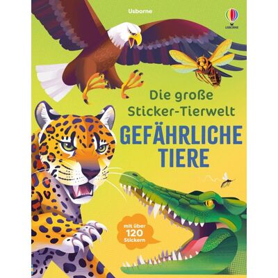 Usborne Die große Sticker-Tierwelt: Gefährliche Tiere Usborne Die große Sticker-Tierwelt: Gefährliche Tiere