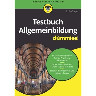 Wiley-VCH Testbuch Allgemeinbildung für Dummies Wiley-VCH Testbuch Allgemeinbildung für Dummies