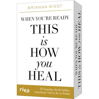 Riva When you’re ready, this is how you heal – 55 Impulse, die dir dabei helfen, loszulassen und zu dir zu finden Riva When you’re ready, this is how you heal – 55 Impulse, die dir dabei helfen, loszulassen und zu dir zu finden