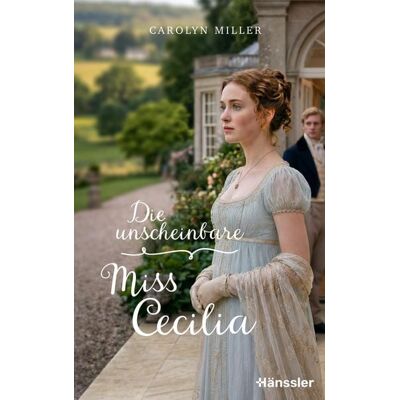Hänssler Die unscheinbare Miss Cecilia Hänssler Die unscheinbare Miss Cecilia