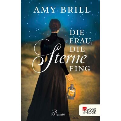 Rowohlt eBooks Die Frau, die Sterne fing Rowohlt eBooks Die Frau, die Sterne fing