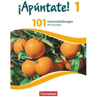 Cornelsen Verlag ¡Apúntate! Band 1 - Ausgabe 2016 - 101 Grammatikübungen Cornelsen Verlag ¡Apúntate! Band 1 - Ausgabe 2016 - 101 Grammatikübungen