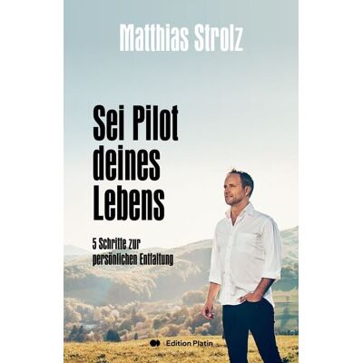 Buchverlag Edition Platin Sei Pilot deines Lebens Buchverlag Edition Platin Sei Pilot deines Lebens