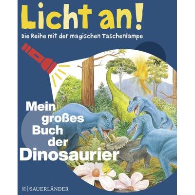 Fischer Sauerländer Mein großes Buch der Dinosaurier Fischer Sauerländer Mein großes Buch der Dinosaurier