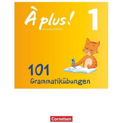 Cornelsen Verlag À plus! Nouvelle édition Band 1 - Zu allen Ausgaben - 101 Grammatikübungen Cornelsen Verlag À plus! Nouvelle édition Band 1 - Zu allen Ausgaben - 101 Grammatikübungen