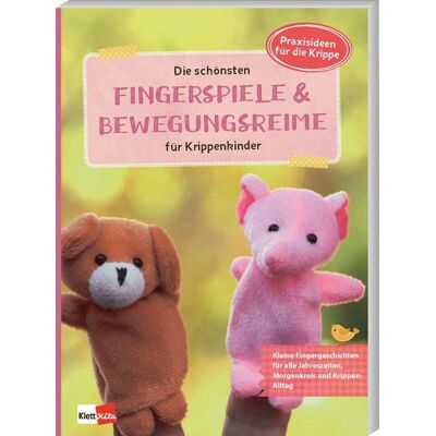 Klett Kita GmbH Die schönsten Fingerspiele und Bewegungsreime für Krippenkinder Klett Kita GmbH Die schönsten Fingerspiele und Bewegungsreime für Krippenkinder
