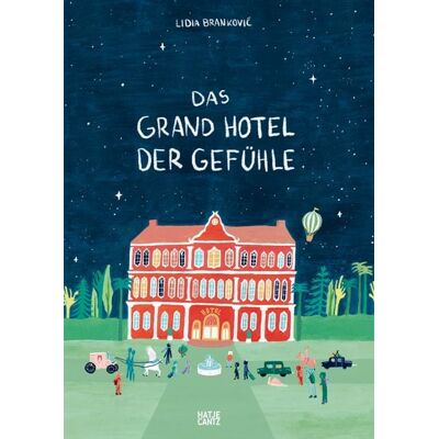 Hatje Cantz Verlag Das Grand Hotel der Gefühle Hatje Cantz Verlag Das Grand Hotel der Gefühle
