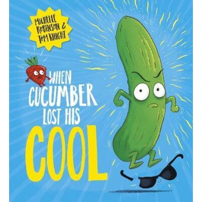 Scholastic When Cucumber Lost His Cool (PB) Scholastic When Cucumber Lost His Cool (PB)