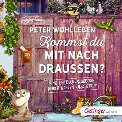 Oetinger audio Kommst du mit nach draußen? Eine Entdeckungsreise durch Garten und Stadt Oetinger audio Kommst du mit nach draußen? Eine Entdeckungsreise durch Garten und Stadt