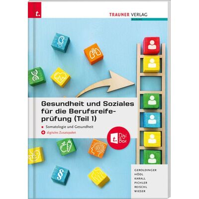 Trauner Gesundheit und Soziales für die Berufsreifeprüfung (Teil 1) Somatologie und Gesundheit + E-Book Trauner Gesundheit und Soziales für die Berufsreifeprüfung (Teil 1) Somatologie und Gesundheit + E-Book