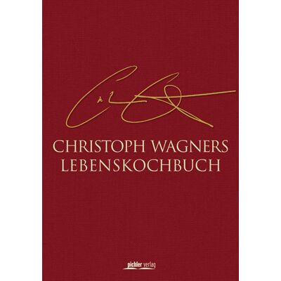 Pichler Kochbuch Christoph Wagners Lebenskochbuch Pichler Kochbuch Christoph Wagners Lebenskochbuch