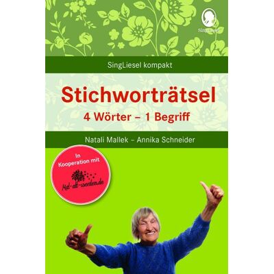 Singliesel Stichworträtsel für Senioren - auch mit Demenz. Kurze Rätsel für Senioren mit Demenz: 4 Stichwörter – 1 Begriff Singliesel Stichworträtsel für Senioren - auch mit Demenz. Kurze Rätsel für Senioren mit Demenz: 4 Stichwörter – 1 Begriff