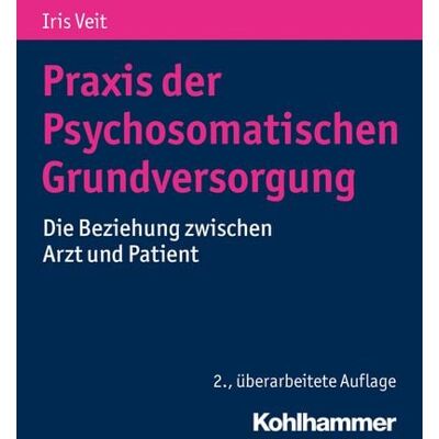 Kohlhammer Praxis der Psychosomatischen Grundversorgung Kohlhammer Praxis der Psychosomatischen Grundversorgung