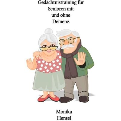 Epubli Gedächtnistraining für Senioren mit und ohne Demenz Epubli Gedächtnistraining für Senioren mit und ohne Demenz