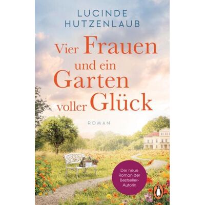 Penguin Vier Frauen und ein Garten voller Glück Penguin Vier Frauen und ein Garten voller Glück
