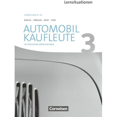 Cornelsen Verlag Automobilkaufleute - Ausgabe 2017 - Band 3: Lernfelder 9-12 Cornelsen Verlag Automobilkaufleute - Ausgabe 2017 - Band 3: Lernfelder 9-12