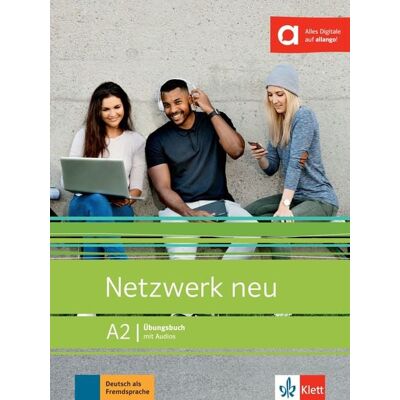 Klett Sprachen GmbH Netzwerk neu A2. Übungsbuch mit Audios Klett Sprachen GmbH Netzwerk neu A2. Übungsbuch mit Audios