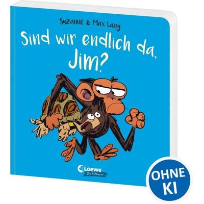 Loewe Sind wir endlich da, Jim? Loewe Sind wir endlich da, Jim?