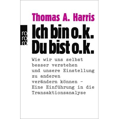 Rowohlt Taschenbuch Ich bin o.k. - Du bist o.k. Rowohlt Taschenbuch Ich bin o.k. - Du bist o.k.