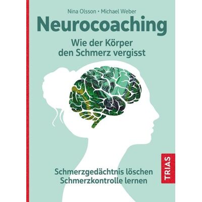 TRIAS Neurocoaching - Wie der Körper den Schmerz vergisst TRIAS Neurocoaching - Wie der Körper den Schmerz vergisst