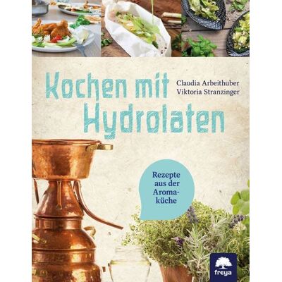 Freya Kochen mit Hydrolaten Freya Kochen mit Hydrolaten