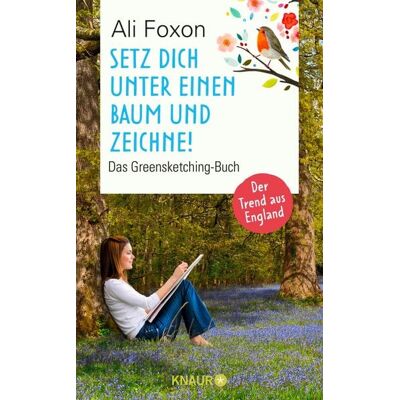 Knaur Setz dich unter einen Baum und zeichne! Knaur Setz dich unter einen Baum und zeichne!