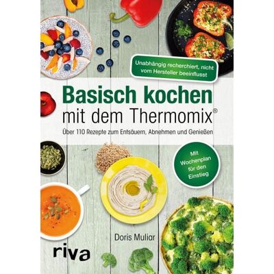 Riva Basisch kochen mit dem Thermomix® Riva Basisch kochen mit dem Thermomix®