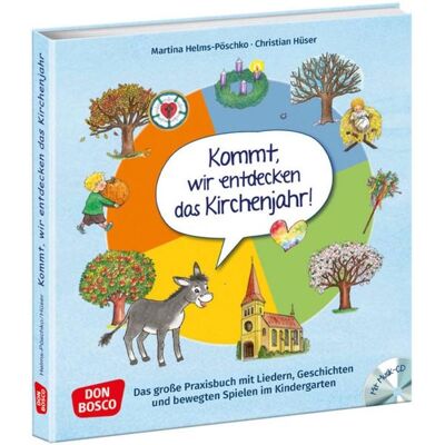 Don Bosco Kommt, wir entdecken das Kirchenjahr, m. Audio-CD Don Bosco Kommt, wir entdecken das Kirchenjahr, m. Audio-CD