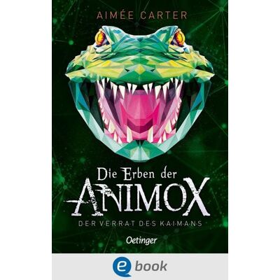 Oetinger Die Erben der Animox 4. Der Verrat des Kaimans Oetinger Die Erben der Animox 4. Der Verrat des Kaimans