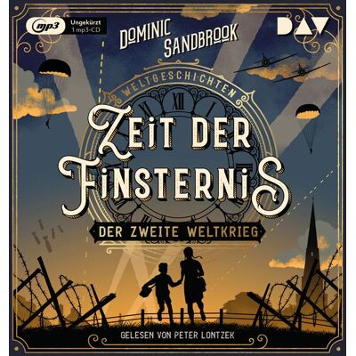 Der Audio Verlag Weltgeschichte(n). Zeit der Finsternis: Der Zweite Weltkrieg Der Audio Verlag Weltgeschichte(n). Zeit der Finsternis: Der Zweite Weltkrieg