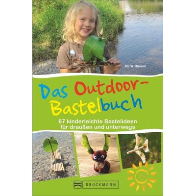 Bruckmann Das Outdoor-Bastelbuch Bruckmann Das Outdoor-Bastelbuch